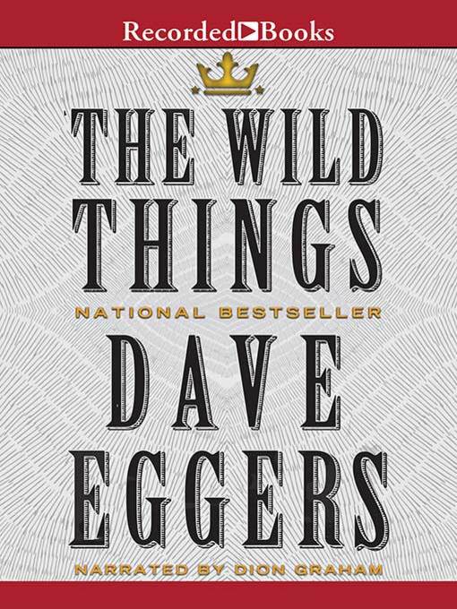 Title details for The Wild Things by Dave Eggers - Available